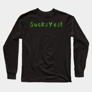 SucksYes! Long Sleeve T-Shirt